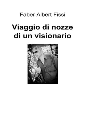 cover image of Viaggio di nozze di un visionario